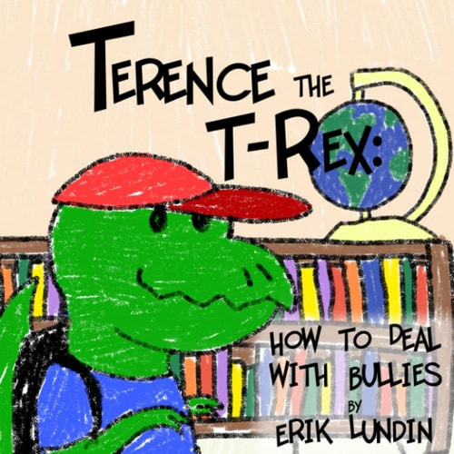 Terence the T-Rex How to Deal with Bullies