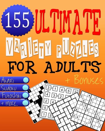 Ultimate Variety Puzzles Book for Adults - Brain Games Great Numbers Brain Games and Teasers for Adults Ensuring Unlimited Fun!