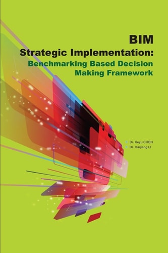 BIM Strategic Implementation Benchmarking Based Decision Making Framework