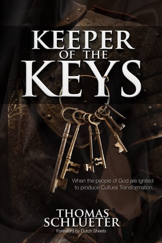 Keeper of the Keys When the People of God Are Ignited to Produce Cultural Transformation