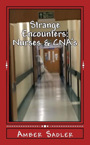 Strange Encounters Nurses & CNA's