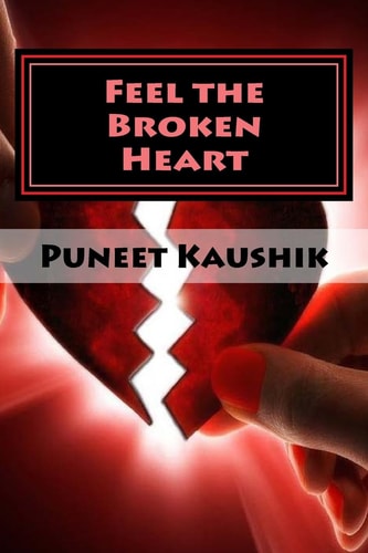 Feel the Broken Heart A Compendium of Short Poems