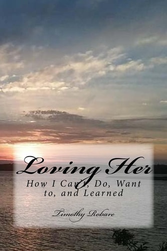 Loving Her How I Can't, Do, Want To, and Learned