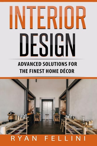 Interior Design Advanced Solutions For The Finest Home Decor