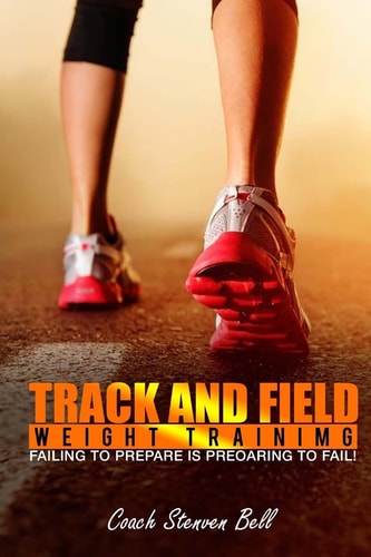 Track And Field Weight Training Failing To Prepare Is Preparing To Fail