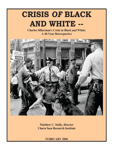 Crisis of Black and White Charles Silberman's Crisis in Black and White: a 40-Year Retrospective