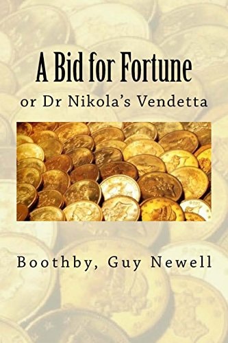 A Bid for Fortune Or Dr Nikola's Vendetta