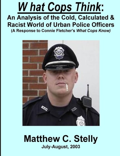 What Cops Know An Analysis of the Cold, Calculated and Racist World of Urban Police Officers (a Response to Connie Fletcher's What Cops Know)