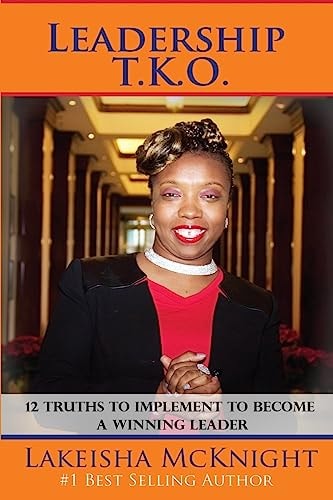 Leadership TKO 12 Truths to Implement to Become a Winning Leader