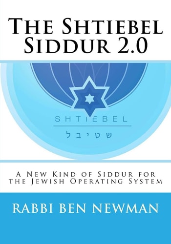 Shtiebel Siddur 2. 0 A New Kind of Siddur