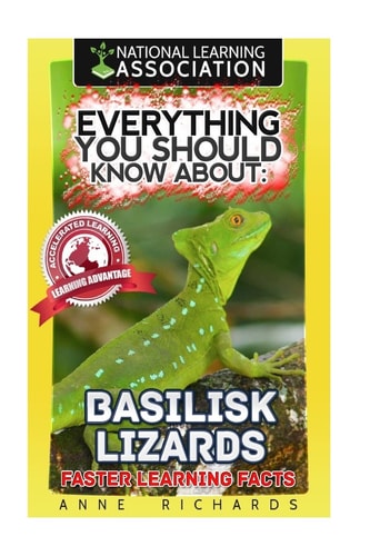 Everything You Should Know About Basilisk Lizards