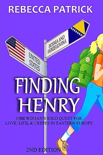 Finding Henry One Woman's Solo Quest for Love, Life, and Crepes in Eastern Europe