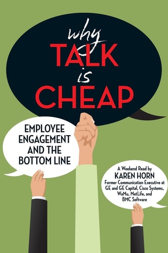 Why Talk is Cheap Employee Engagement and the Bottom Line
