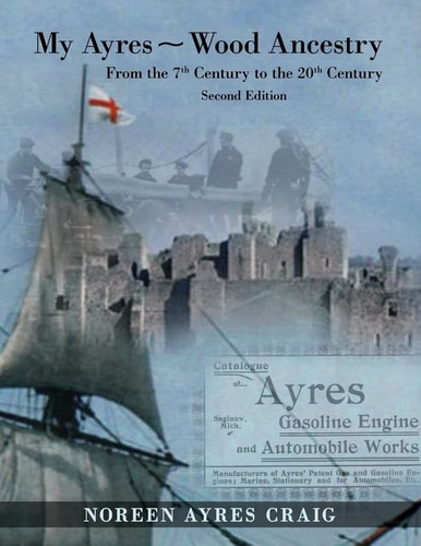 My Ayres-Wood Ancestry From the 7th Century to the 20th Century