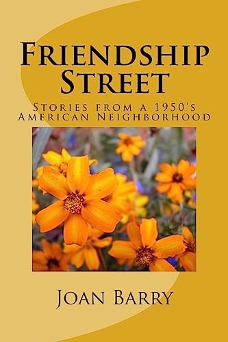 Friendship Street Stories from a 1950's American Neighborhood