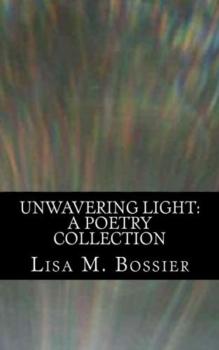 Unwavering Light A Poetry Collection