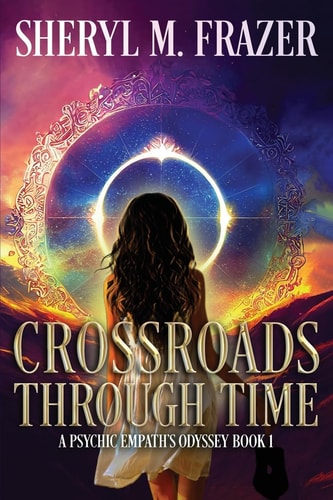 Crossroads Through Time A Different Choice, An Altered Life