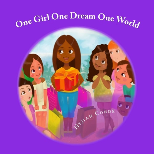 One Girl, One Dream, One World A Girl Who Wants to Inspire Others