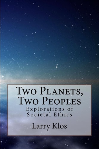 Two Planets, Two Peoples Explorations of Societal Ethics