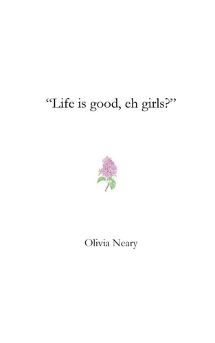 Life Is Good, Eh Girls?