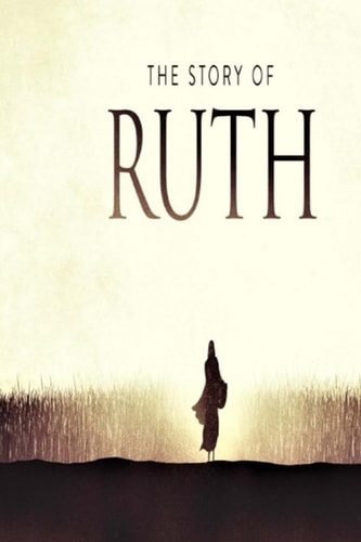 The Story of Ruth A Small Group Study Through the Book of Ruth