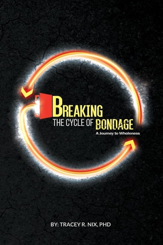 Breaking the Cycle of Bondage A Journey to Wholeness