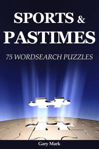 Sports and Pastime 75 Wordsearch Puzzles