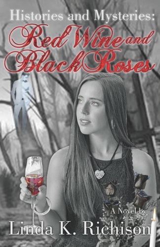 Histories and Mysteries Red Wine and Black Roses