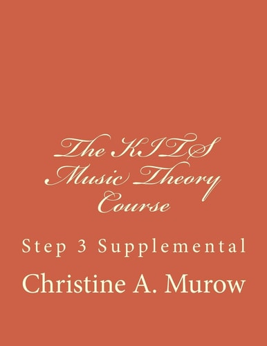 The KITS Music Theory Course Step 3 Supplemental