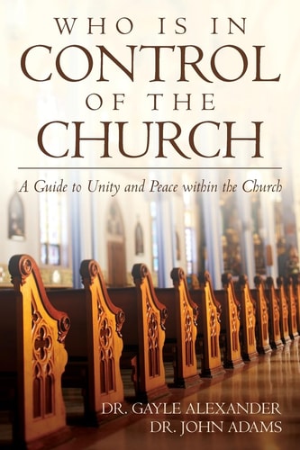 Who Is in Control of the Church A Guide to Unity and Peace Within the Church