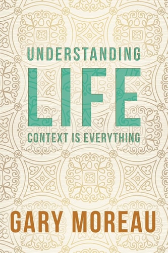 Understanding Life: Context Is Everything
