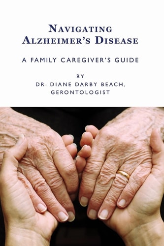 Navigating Alzheimer's Disease: A Family Caregiver's Guide