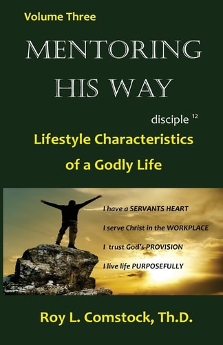 Mentoring His Way Volume 3 Lifestyle Characteristics of a Godly Life