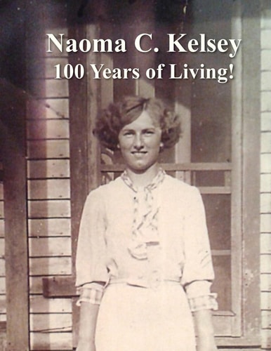 Naoma C. Kelsey 100 Years of Living!