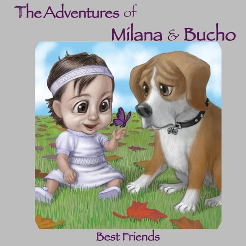 The Adventures of Milana and Bucho Best Friends