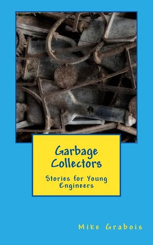 Garbage Collectors Stories for Young Engineers