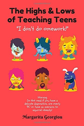 The Highs and Lows of Teaching Teens I Don't Do Omework!