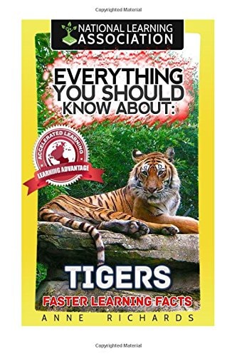 Everything You Should Know about Tigers Faster Learning Facts
