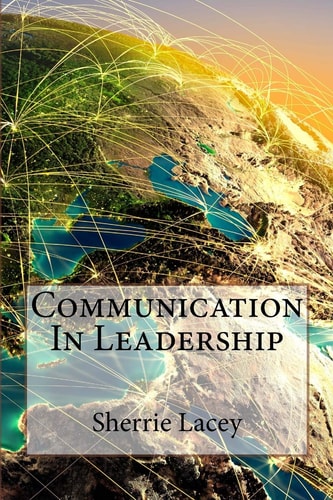 Communication in Leadership The Importance of Communication in Leadership