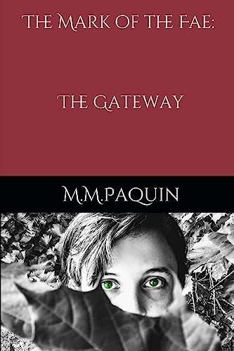 The Mark of the Fae The Gateway: Book One