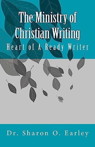 The Ministry of Christian Writing Heart of a Ready Writer