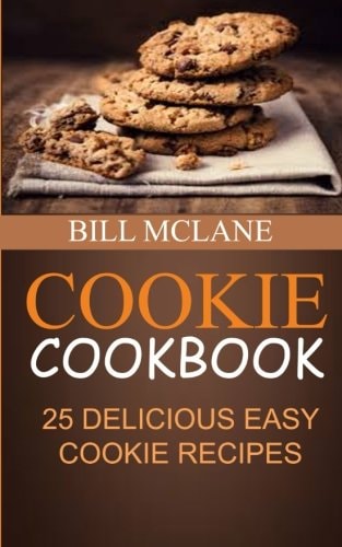 Cookie Cookbook 25 Delicious Easy Cookie Recipes