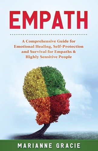 Empath 2 in 1 a Comprehensive Guide for Emotional Healing, Self-Protection and Survival for Empaths and Highly Sensitive People