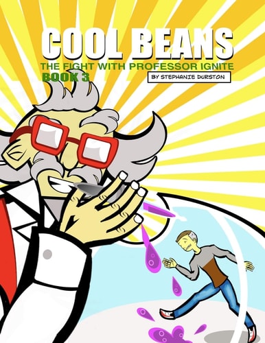 Cool Beans The Fight with Professor Ignite: Book 3