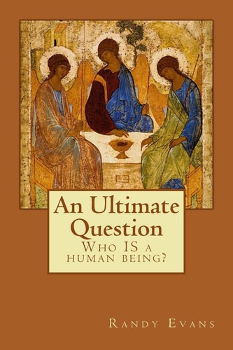 An Ultimate Question Who IS a Human Being?
