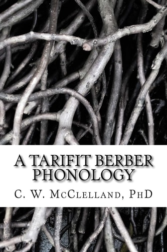 A Tarifit Berber Phonology Toward a Practical Orthography for Vernacular Literacy