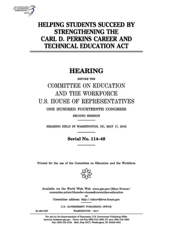 Helping Students Succeed by Strengthening the Carl D. Perkins Career and Technical Education Act Hearing Before the Committee on Education and the Workforce