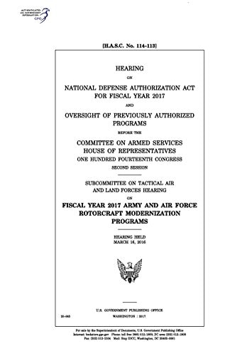 Hearing on National Defense Authorization Act for Fiscal Year 2017 and Oversight of Previously Authorized Programs Before the Committee on Armed Services