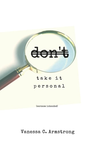 Don't Take It Personal (sarcasm Intended)