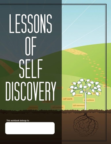 Lessons of Self Discovery Building a Child's Self-Awareness, Self-Confidence and Self-Worth